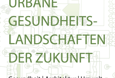 8. Konferenz „Stadt der Zukunft“ – Urbane Gesundheitslandschaften der Zukunft“