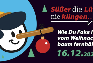 Süßer die Lügen nie klingen… Wie Du Fake News vom Weihnachtsbaum fernhältst